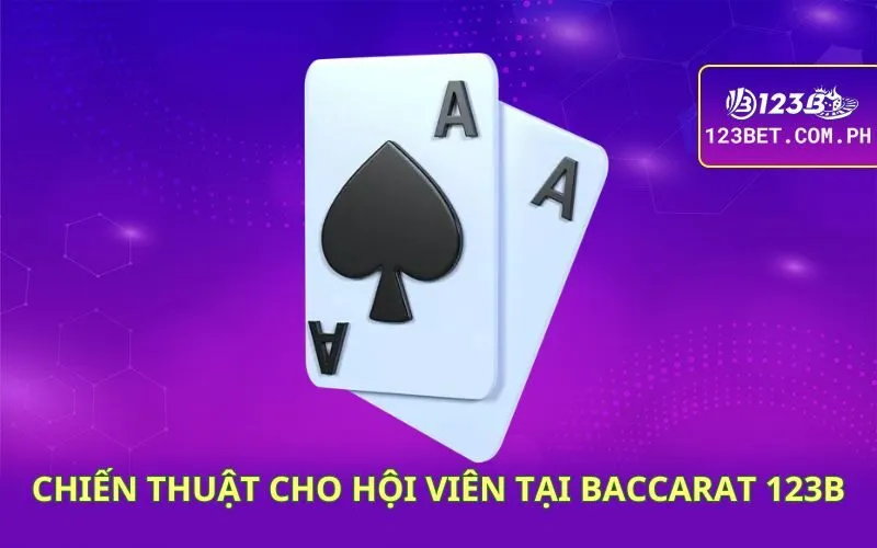 chien-thuat-cho-hoi-vien-tai-baccarat-123b