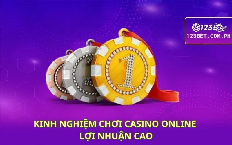 kinh-nghiem-choi-casino-online-loi-nhuan-cao